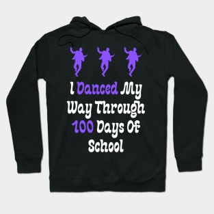 I Danced My Way Through 100 Days Of School Hoodie
